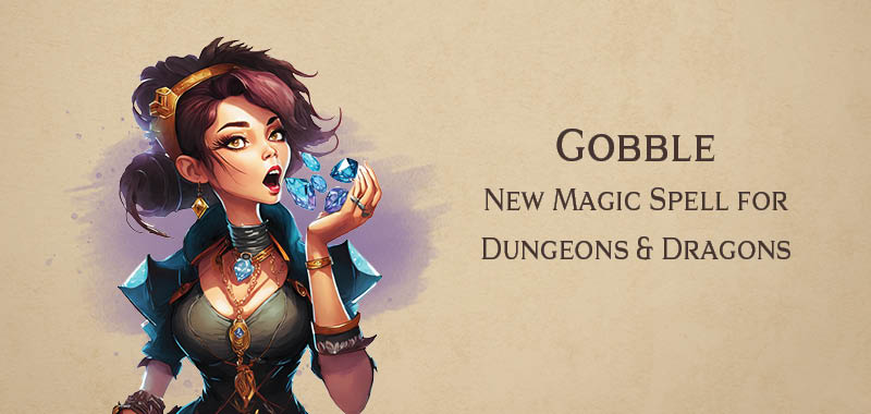 Gobble – new transmutation spell for DnD