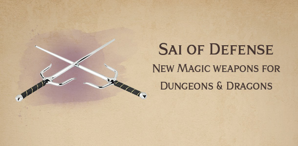 Sai of Defense – new DnD magic weapons