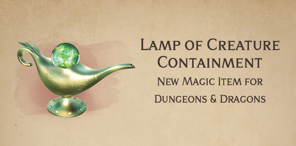 Lamp of Creature Containment – new magic item for DnD