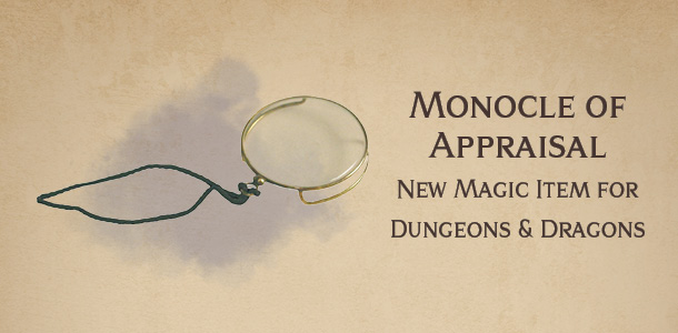 Monocle of Appraisal – new DnD magic item