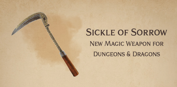 Sickle of Sorrow – new DnD magic weapon