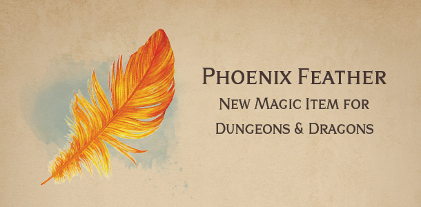 Phoenix Feather – new DnD magic item