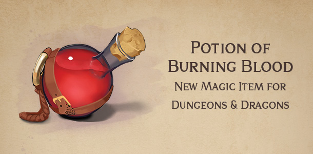 Potion of Burning Blood – new DnD potion