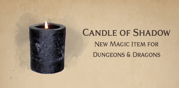 Candle of Shadow – new DnD magic item