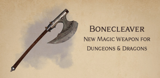 Bonecleaver – new DnD magic weapon