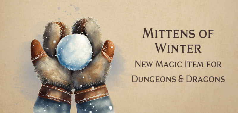 Mittens of Winter – new DnD magic item