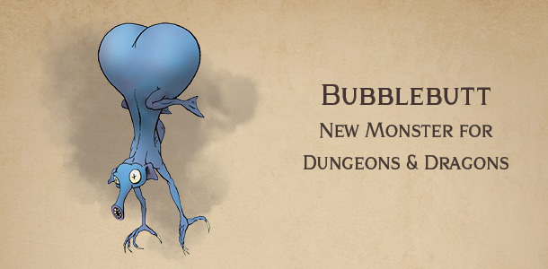 Bubblebutt – Dungeons and Dragons monster