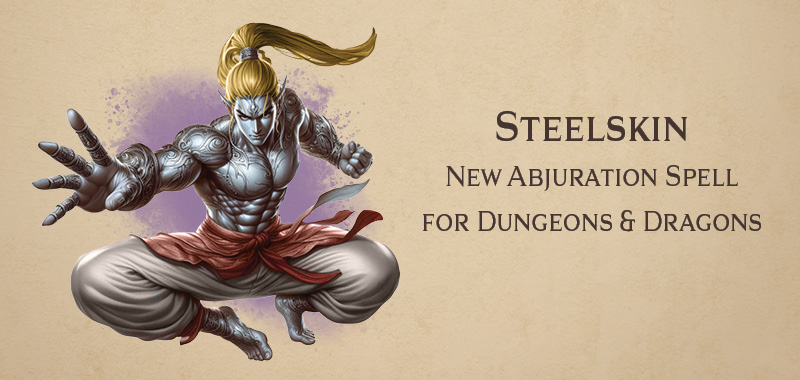 Steelskin – new Abjuration spell for DnD