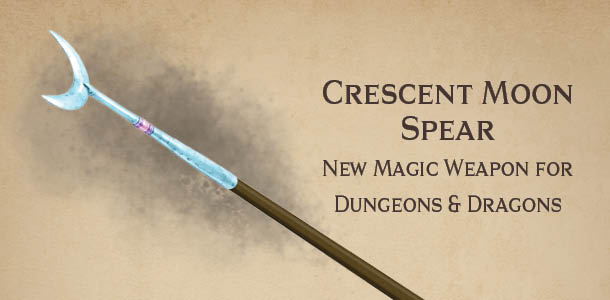 Crescent Moon Spear magic item for Dungeons and Dragons