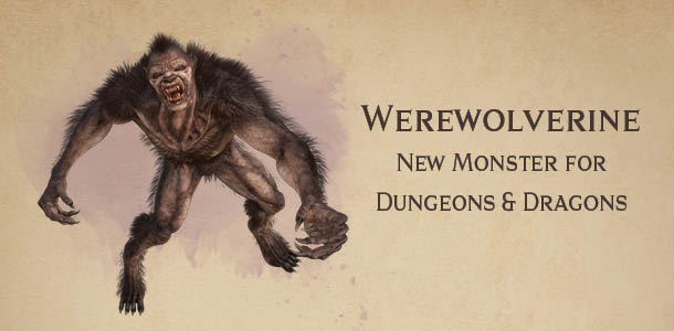 Werewolverine new monster for Dungeons and Dragons