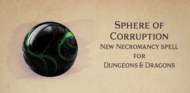 Sphere of Corruption necromancy spell for Dungeons and Dragons