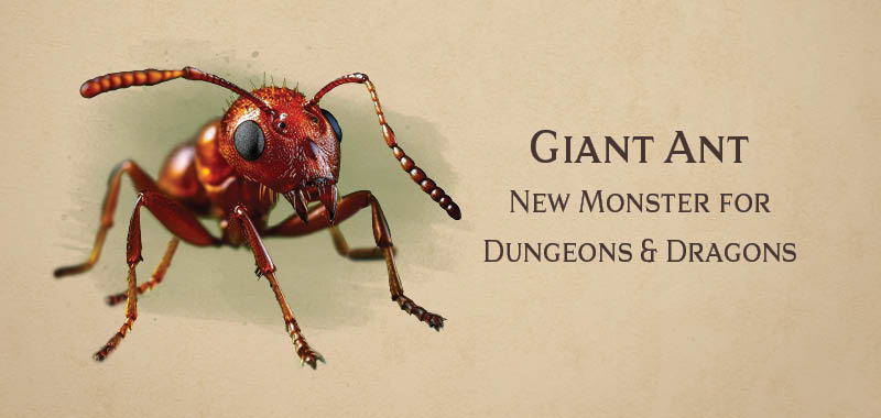 Giant Ant new monster for Dungeons and Dragons