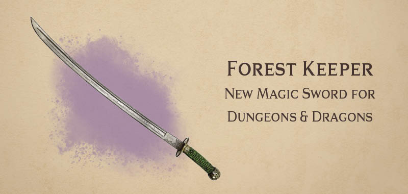 Forest Keeper new magic sword for Dungeons and Dragons