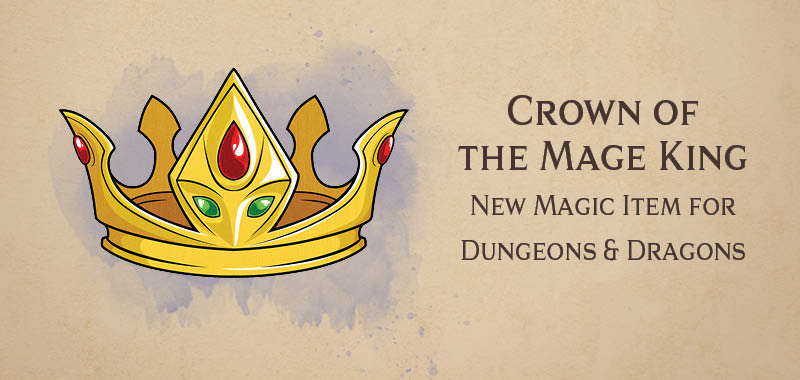 Crown of the Mage King – new DnD magic item