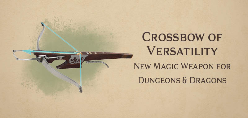 Crossbow of Versatility – DnD magic weapon