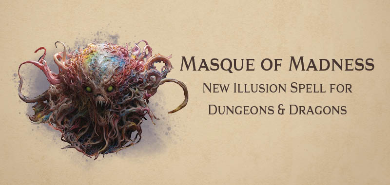 Masque of Madness spell for Dungeons and Dragons