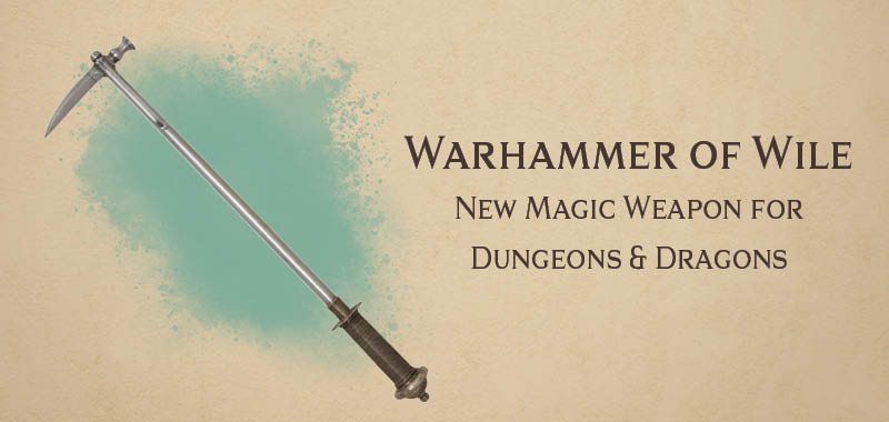 Warhammer of Wile – new DnD magic weapon