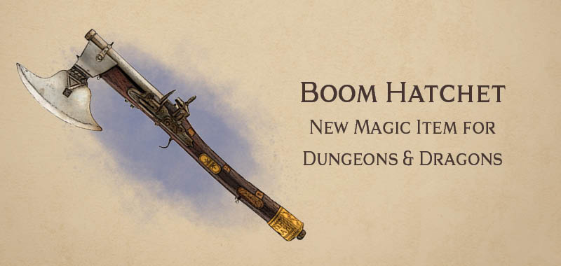 Boom Hatchet magic item for Dungeons and Dragons