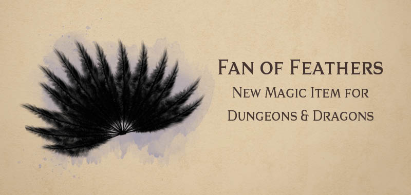 Fan of Feathers – new DnD 5e magic item