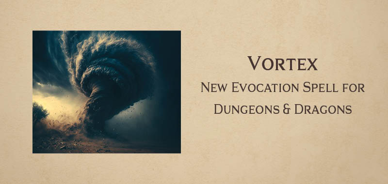 Vortex new spell for Dungeons and Dragons