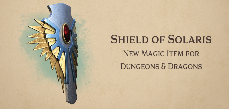 Shield of Solaris new magic item for Dungeons and Dragons