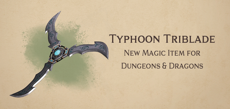 Typhoon Triblade epic magic item for Dungeons and Dragons