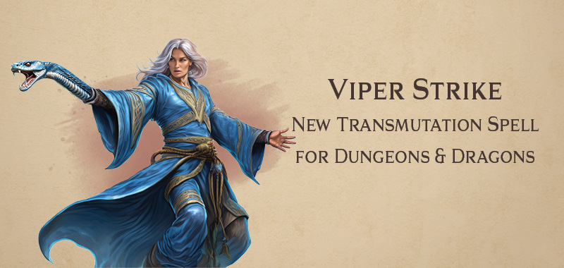 Viper Strike – transmutation spell for DnD