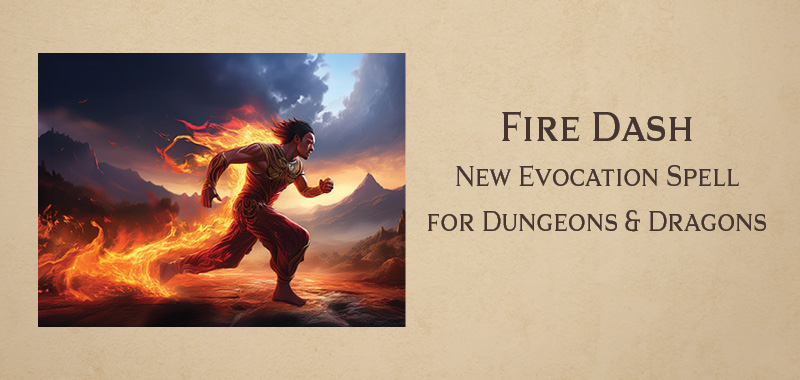 Fire Dash – new DnD evocation spell