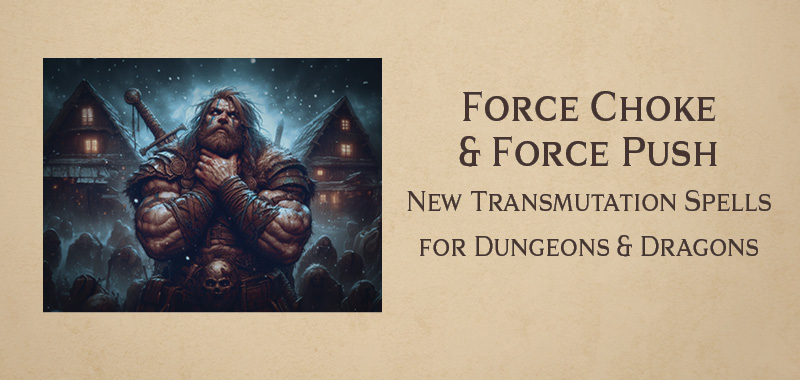 Force Choke and Force Push spells for Dungeons and Dragons